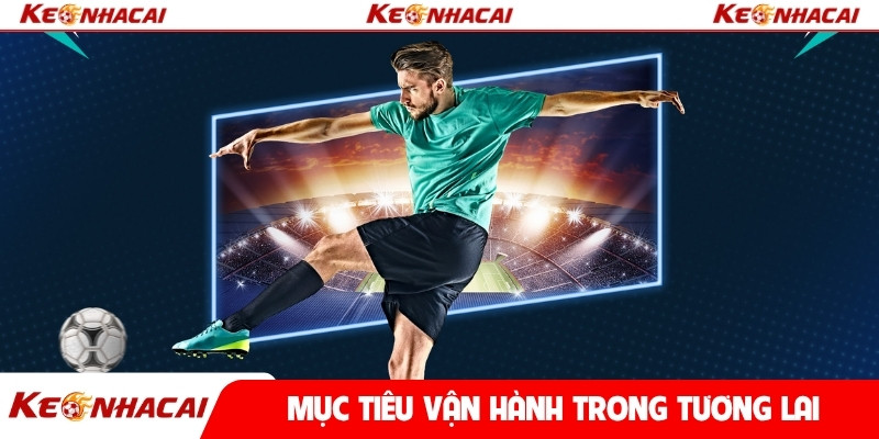 Mục tiêu vận hành trong tương lai